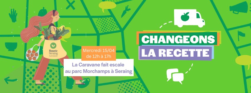#ChangeonsLaRecette - La Caravane fait étape à Seraing #NourrirLiège...